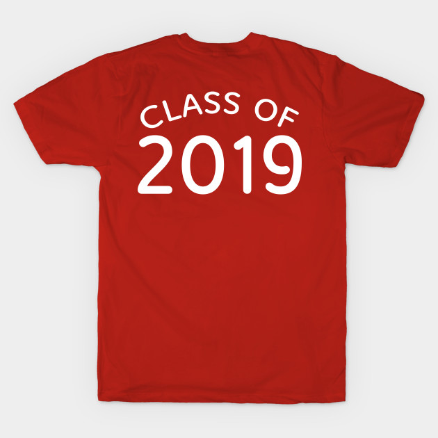 Graduating Class of 2019 T-shirt (back print) by ABcreative